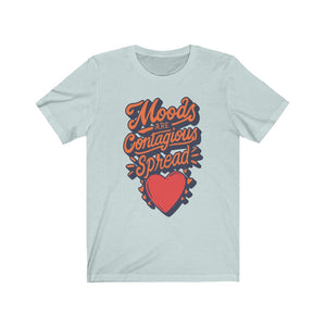 Moods Are Contagious Spread Love | t shirts for kids