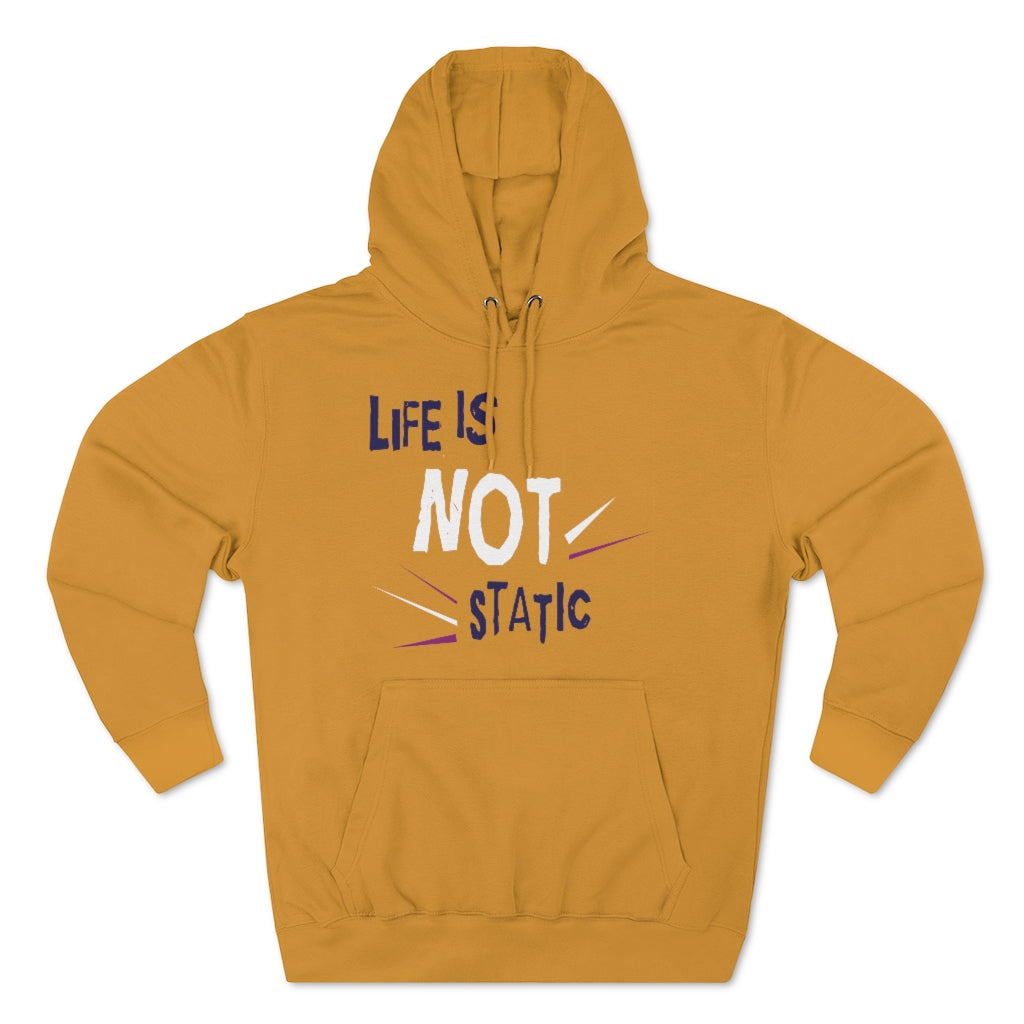 Life Is Not Static Pullover Hoodie
