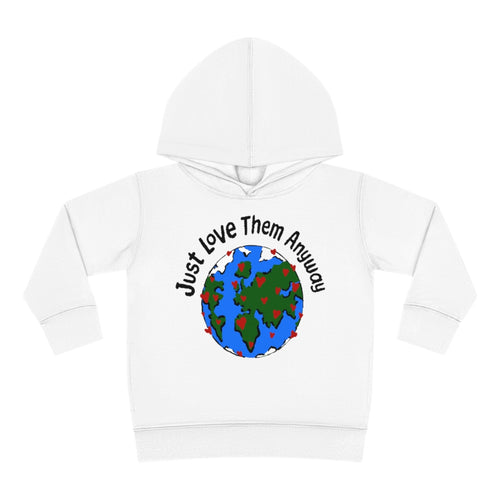 Just Love Them Anyway-Toddler Pullover Fleece Hoodie | hoodies kids