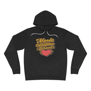 Moods Are Contagious Spread Love | Unisex Hoodies